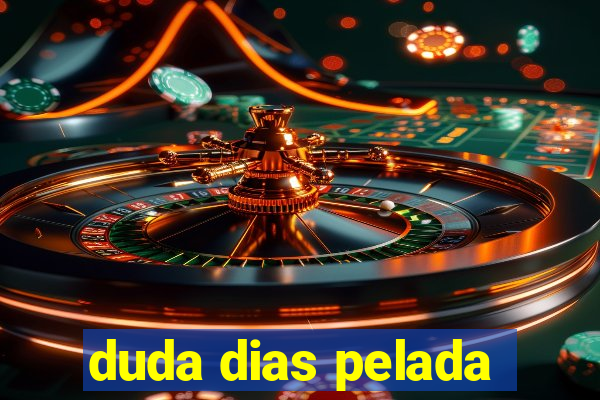 duda dias pelada